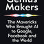 Genius Makers : The Mavericks Who Brought A.I. To Google, Facebook, And The World