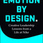 Emotion by Design : Creative Leadership Lessons from a Life at Nike