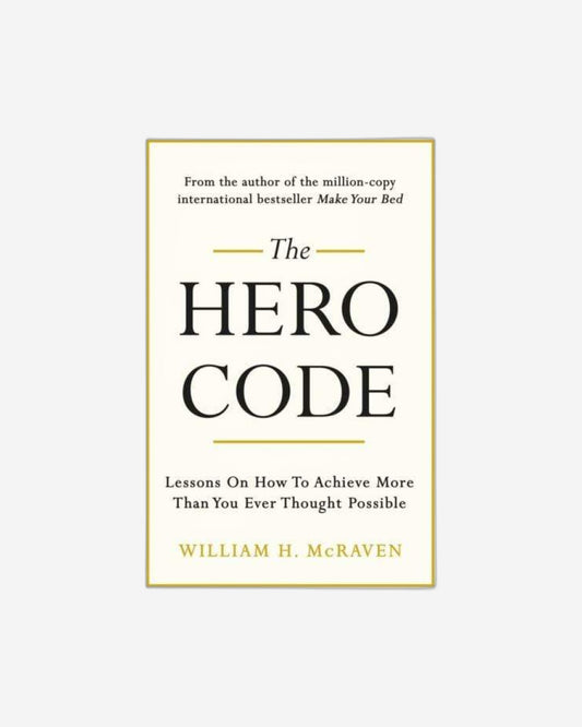 The Hero Code - Admiral William H. Mcraven