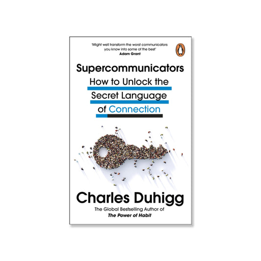 Supercommunicators : How to Unlock the Secret Language of Connection