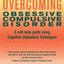 Overcoming Obsessive Compulsive Disorder : A Self-Help Guide Using Cognitive Behavioural Techniques