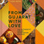 From Gujarat, With Love: 100 Easy Indian Vegetarian Recipes