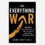 The Everything War : Amazon's Ruthless Quest to Own the World and Remake Corporate Power
