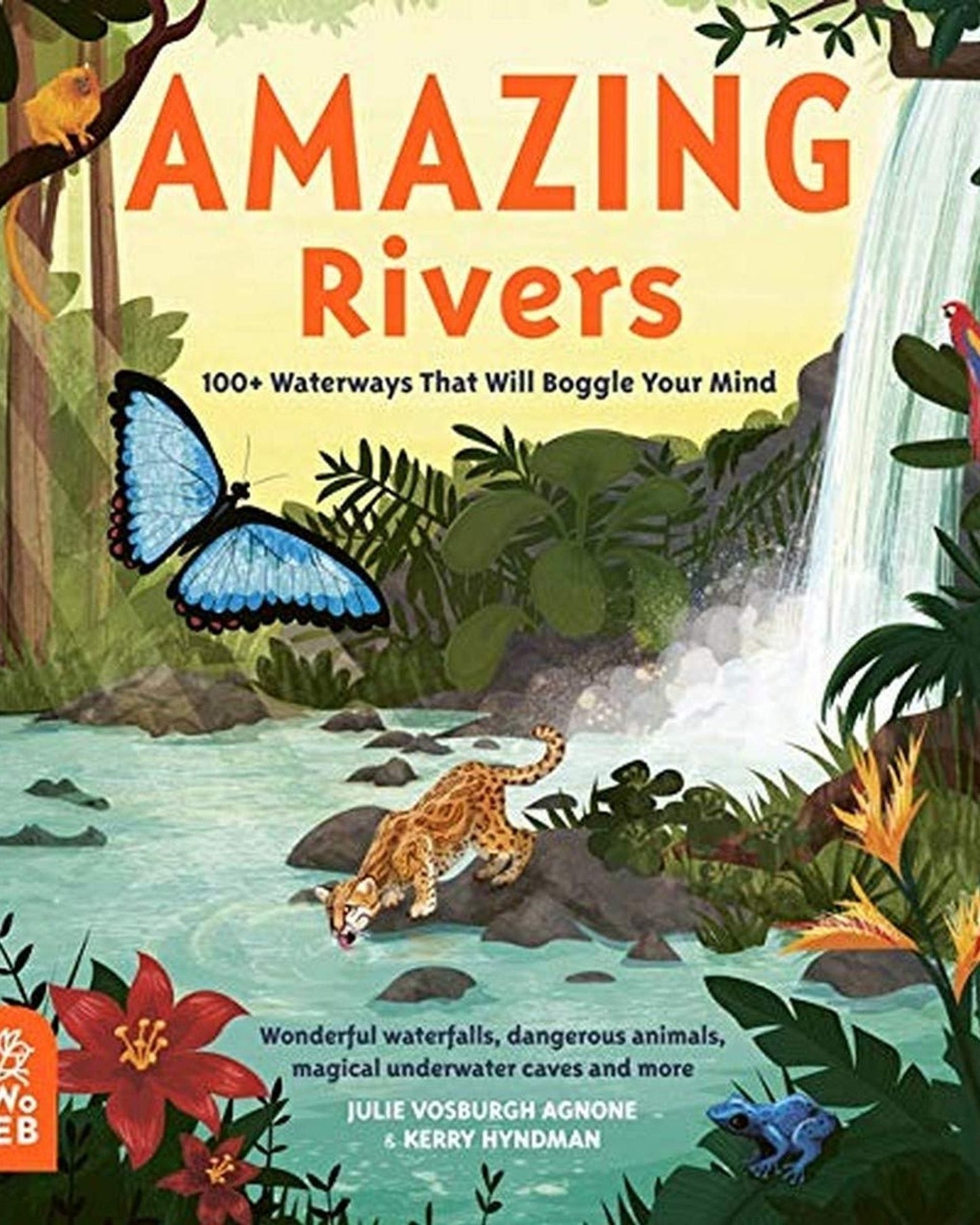 AMAZING RIVERS: 100+ WATERWAYS THAT WILL BOGGLE YOUR MIND