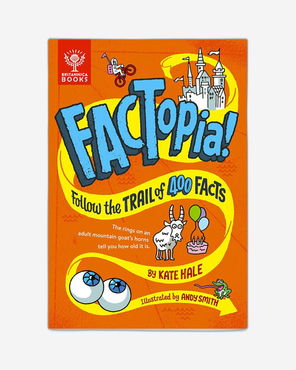 FACTopia! : Follow the Trail of 400 Facts [Britannica]