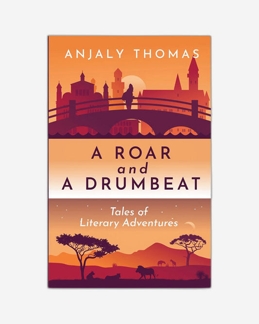 A Roar and A Drumbeat: Tales of Literary Adventures