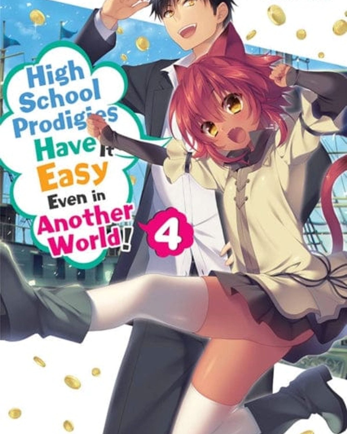 High School Prodigies Have It Easy Even In Another World!, Vol. 4