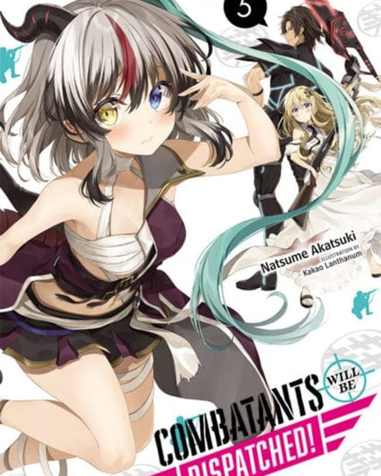 Combatants Will Be Dispatched!, Vol. 5
