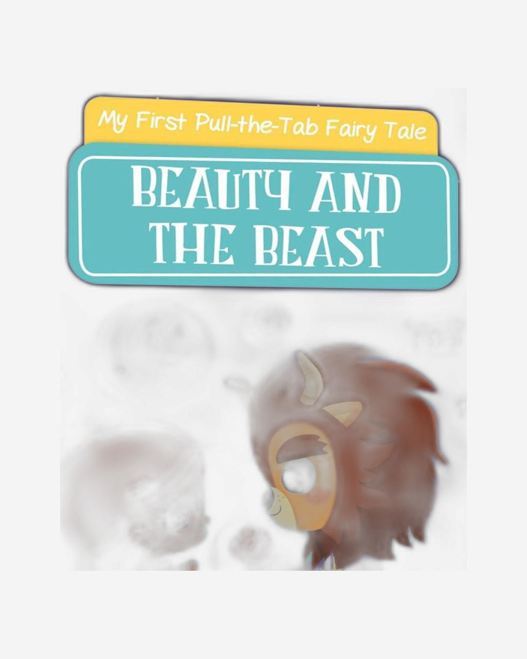 My First Pull-the-Tab Fairy Tale: Beauty and the Best