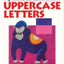 MY FIRST BOOK OF UPPERCASE LETTERS