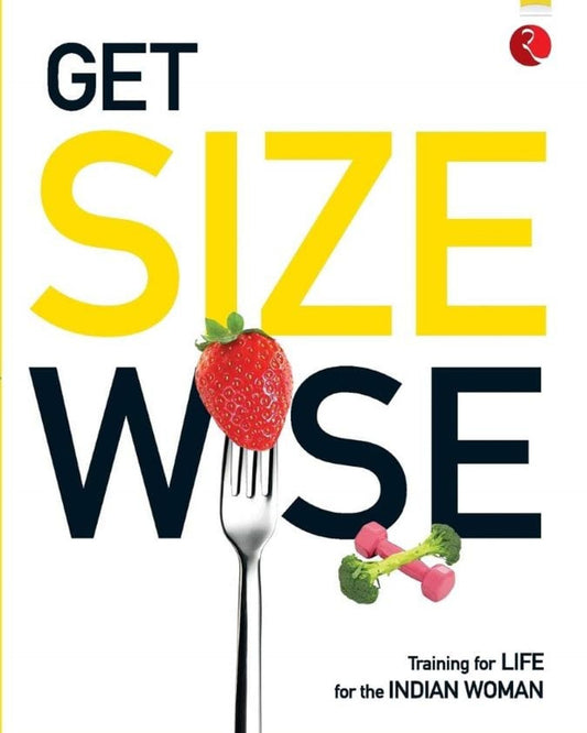 Get Size Wise : Training For Life For The Indian Woman