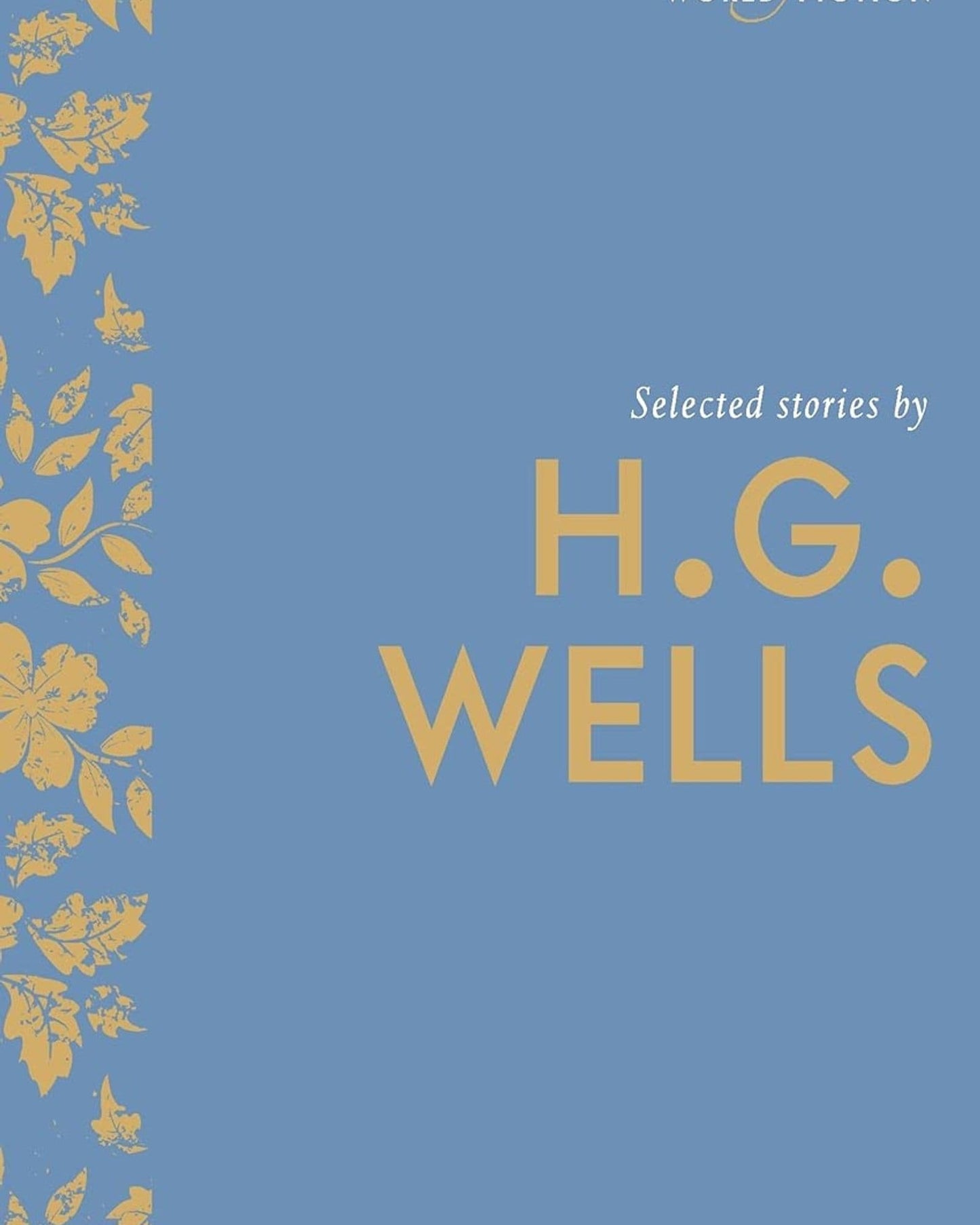 SELECTED STORIES BY H.G. WELLS
