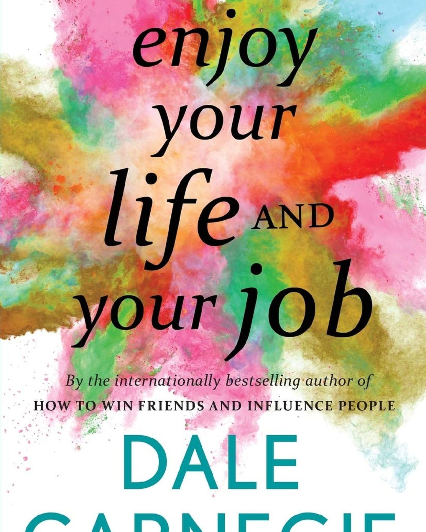 Howâ  To Enjoy Your Life And Your Job - Pb