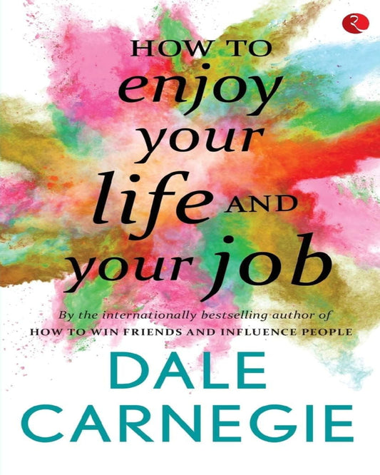 Howâ  To Enjoy Your Life And Your Job - Pb