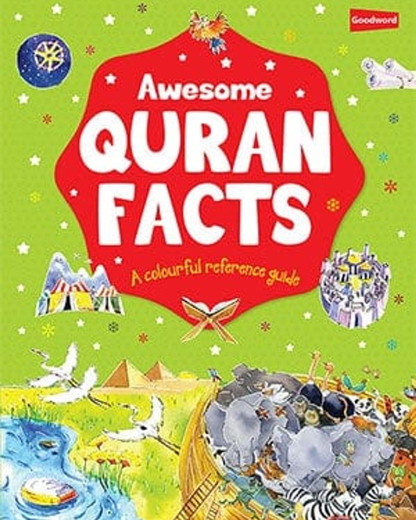AWESOME QURAN FACTS: A COLOURFUL REFERENCE GUIDE