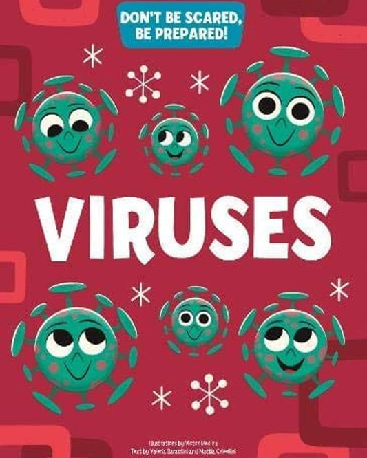 Viruses : Don'T Be Scared Be Prepared