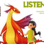 HOW TO TEACH YOUR DRAGON TO SAY LISTEN