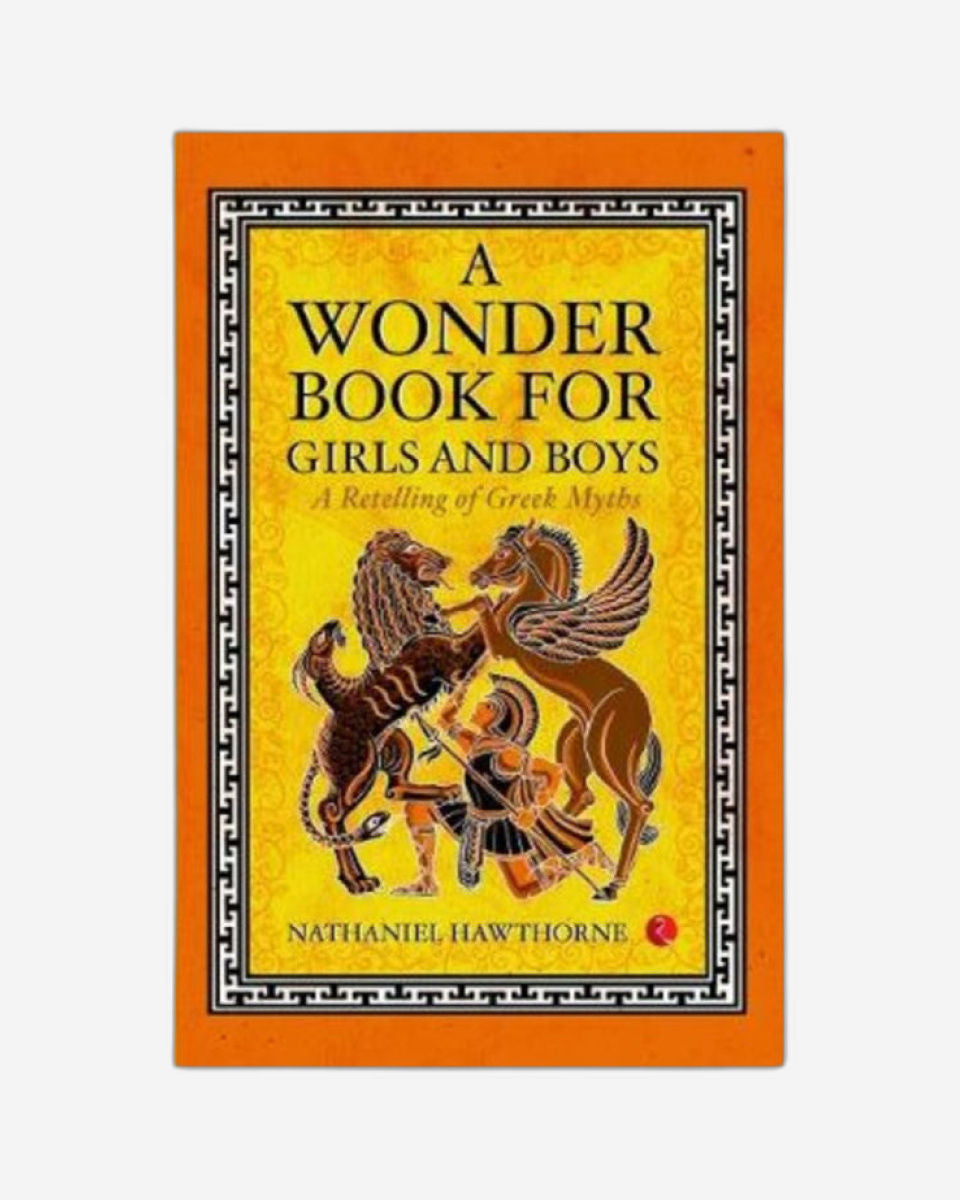 A Wonder Book for Girls and Boys : A Retelling of Greek Myths