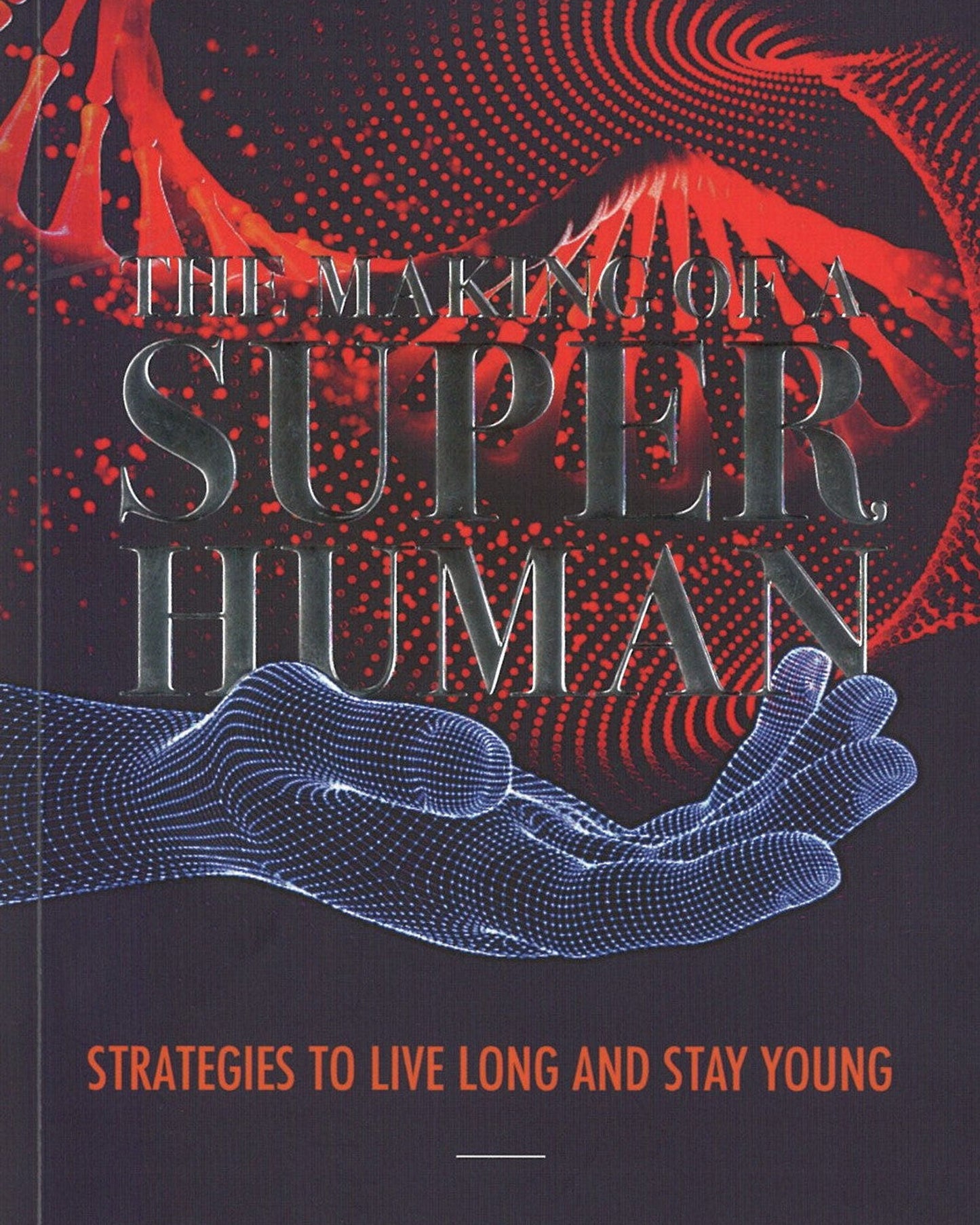 The Making of A Superhuman