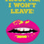 Trust Me, I won't Leave!