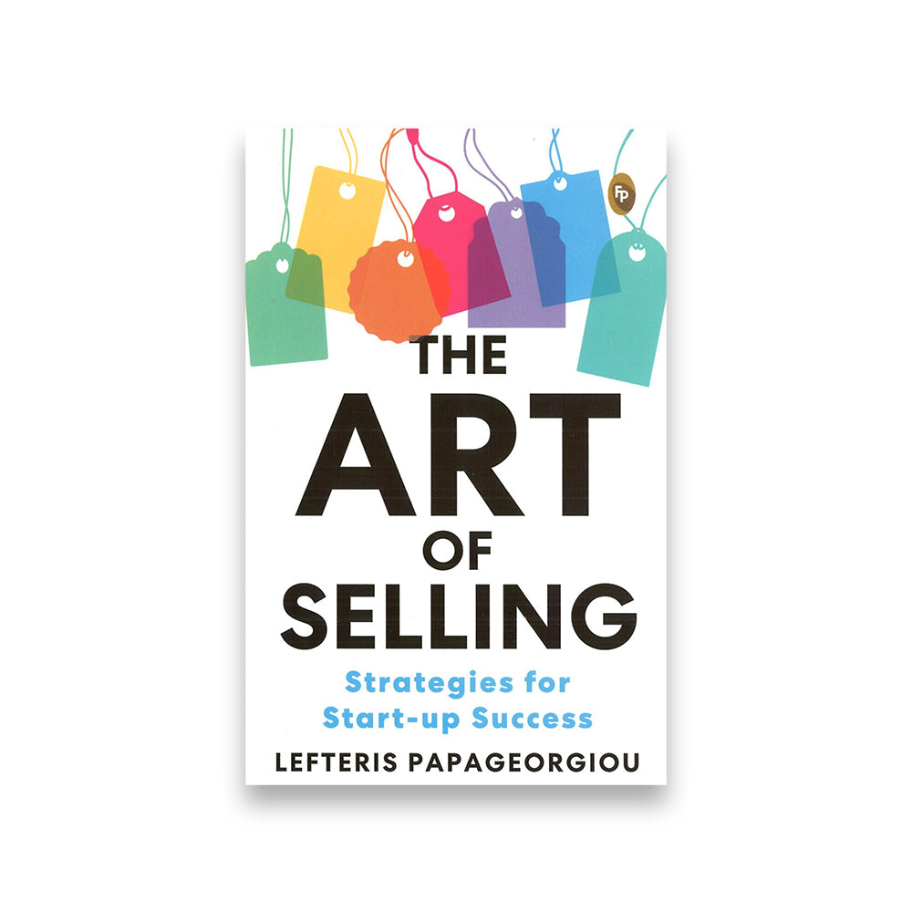 The Art of Selling : Strategies for Start-up Success