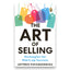 The Art of Selling : Strategies for Start-up Success