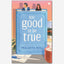 Too Good to be True