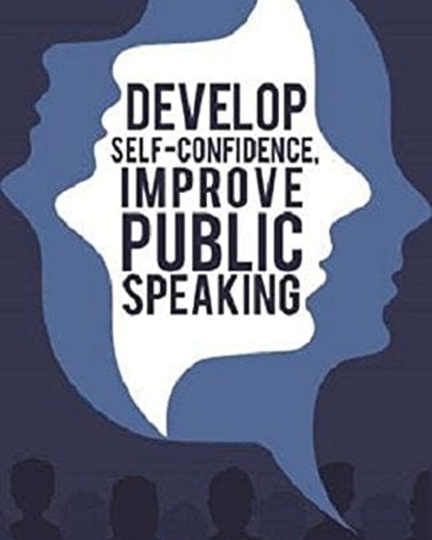 Develop Self-Confidence, Improve Public Speaking