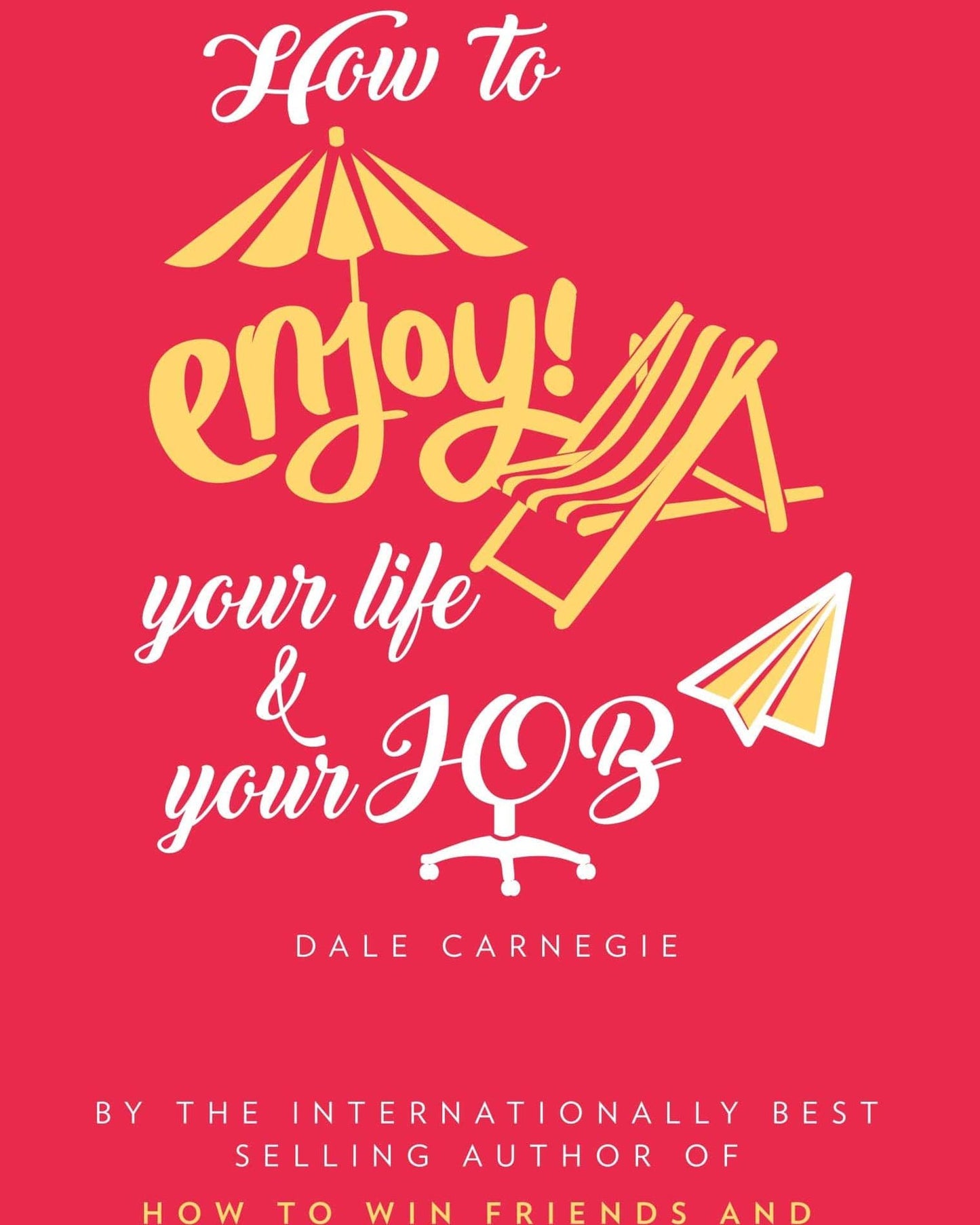 How To Enjoy Your Life And Your Job