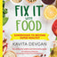 FIX IT WITH FOOD: SUPERFOODS TO BECOME SUPER HEALTHY