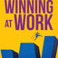 Winning At Work : Unleashing The Power Of Confidence And Self-Discipline
