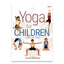 Yoga Books : Yoga for Children Step by Step