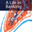 A Life In Banking