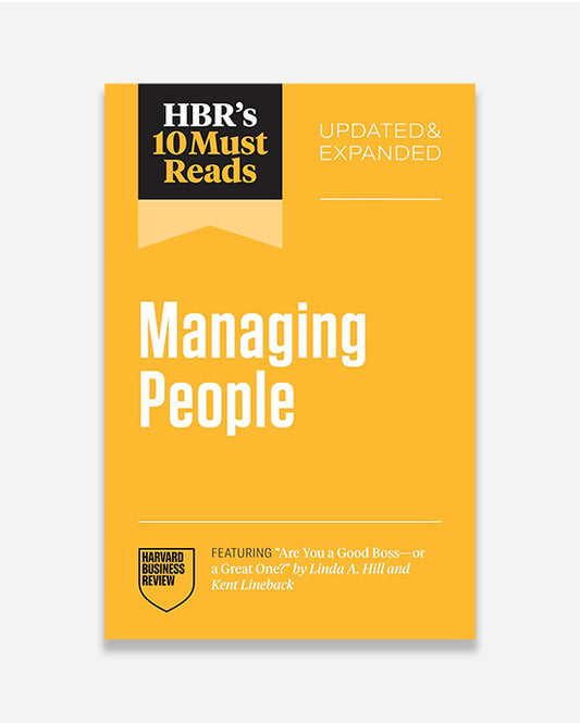 HBR's 10 Must Reads on Managing People, Updated and Expanded
