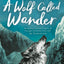 A Wolf Called Wander