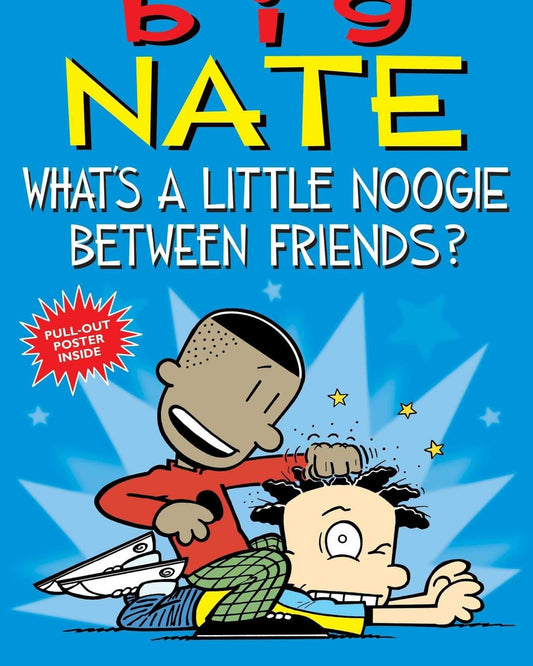 Big Nate: What'S A Little Noogie Between Friends?
