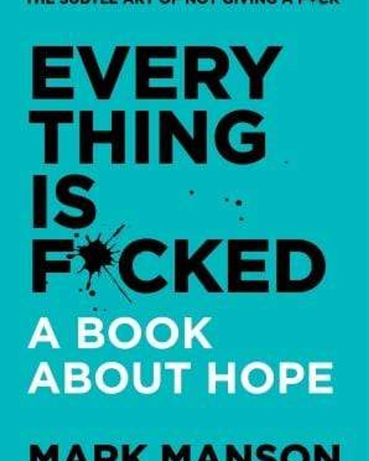 Everything Is F*Cked: A Book About Hope-Mark Manson