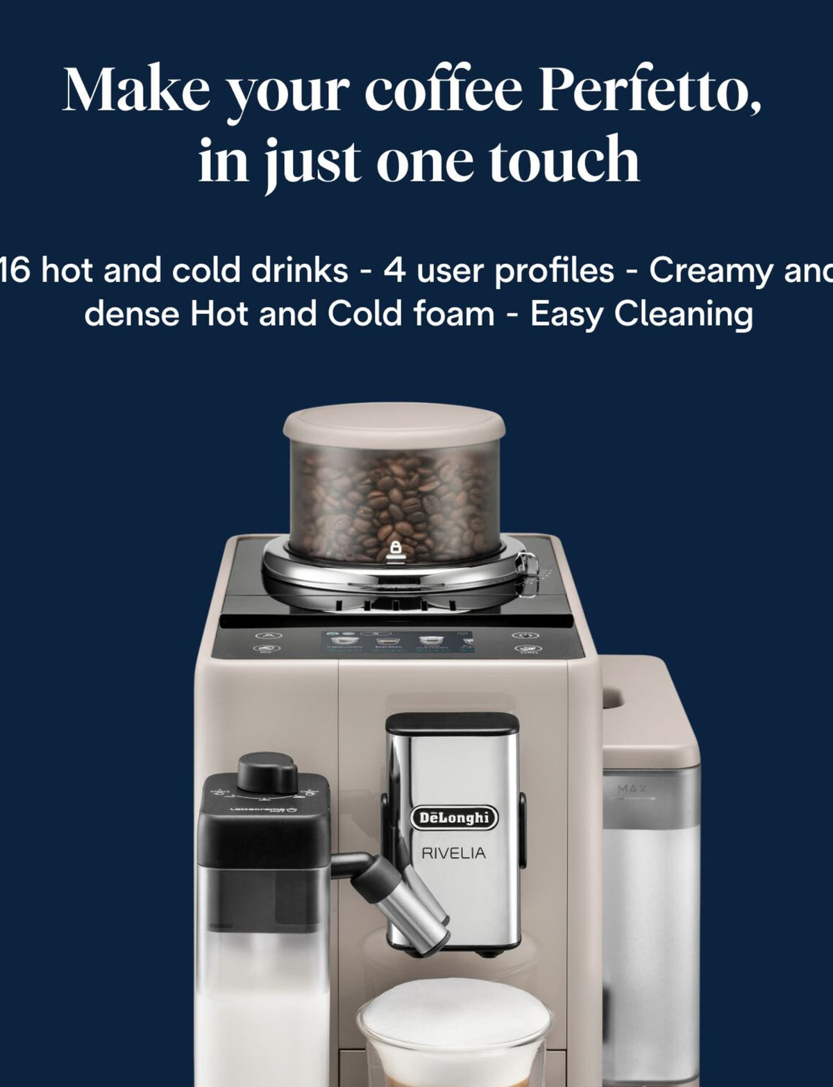 De'Longhi Rivelia Bean-to-Cup Coffee Machine, 16 Coffee Recipes & Full-Touch Display, Sand Beige – EXAM440.55.BG ( ESMA Certfied)