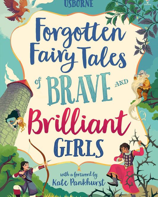 Forgotten Fairy Tales Of Brave And Brilliant Girls