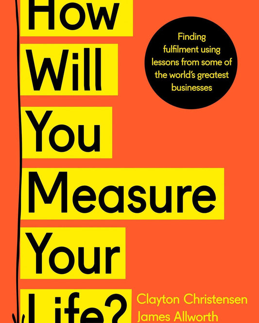 How Will You Measure Your Life?