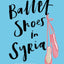 No Ballet Shoes In Syria