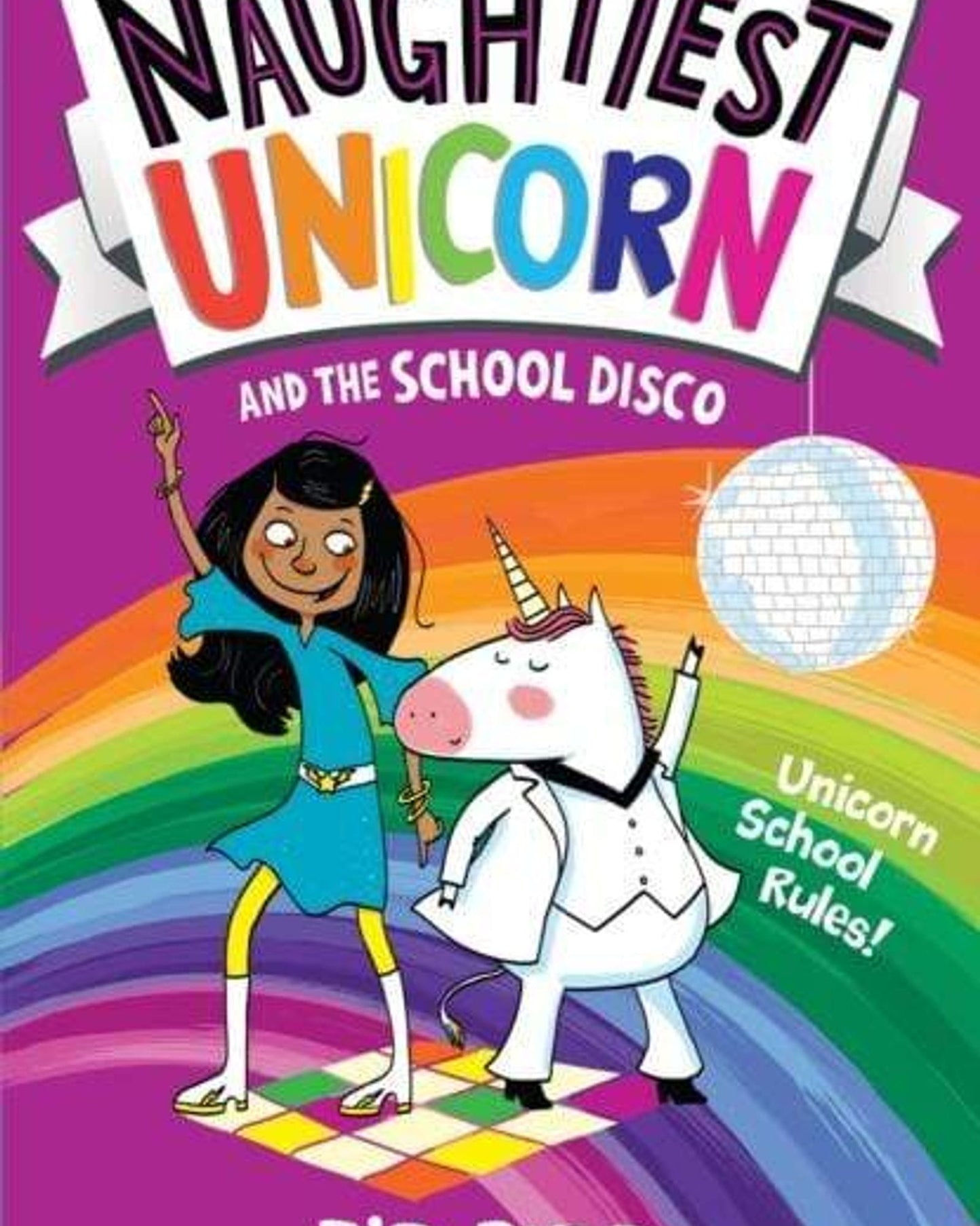 The Naughtiest Unicorn And The School Disco
