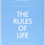 The Rules Of Life : A Personal Code For Living A Better, Happier, More Successful Kind Of Life - Richard Templar