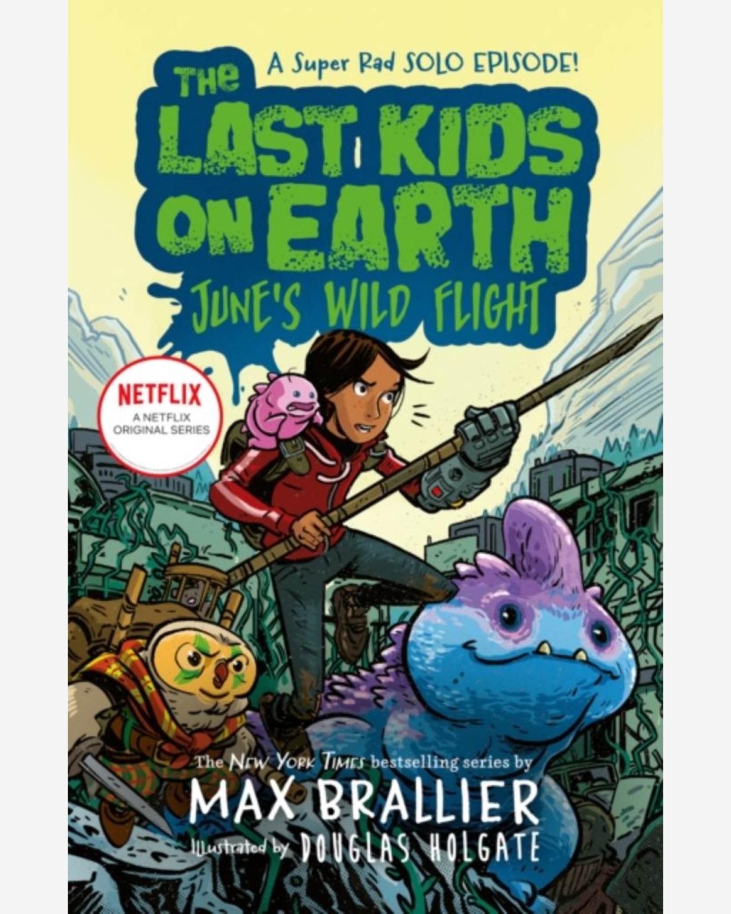 THE LAST KIDS ON EARTH: JUNE'S WILD FLIGHT