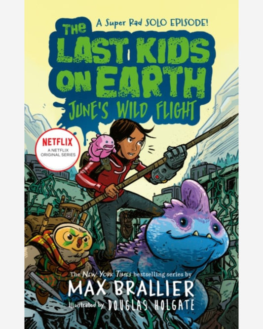 THE LAST KIDS ON EARTH: JUNE'S WILD FLIGHT