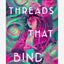 Threads That Bind