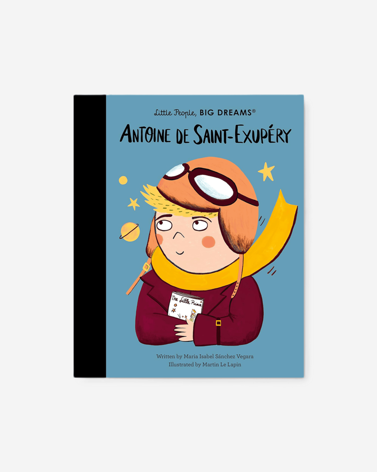 Little People, Big Dreams Antoine de Saint-Exupery