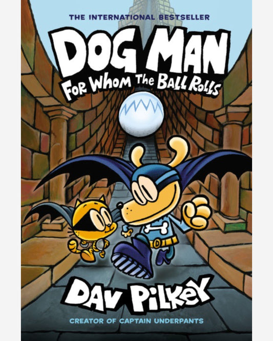 Dog Man 7: For Whom The Ball Rolls