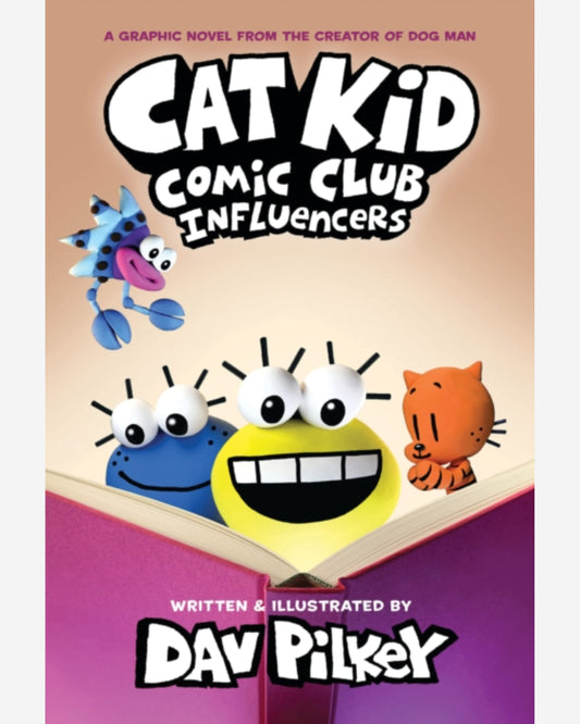 Cat Kid Comic Club 5: Influencers: from the creator of Dog Man