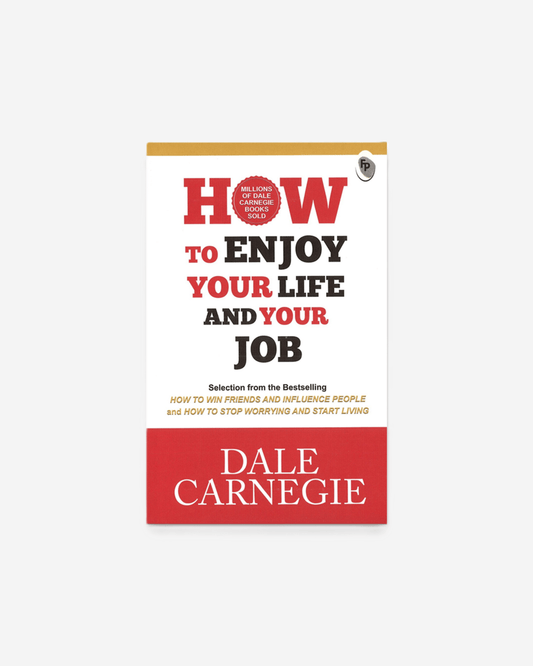 How To Enjoy Your Life And Your Job